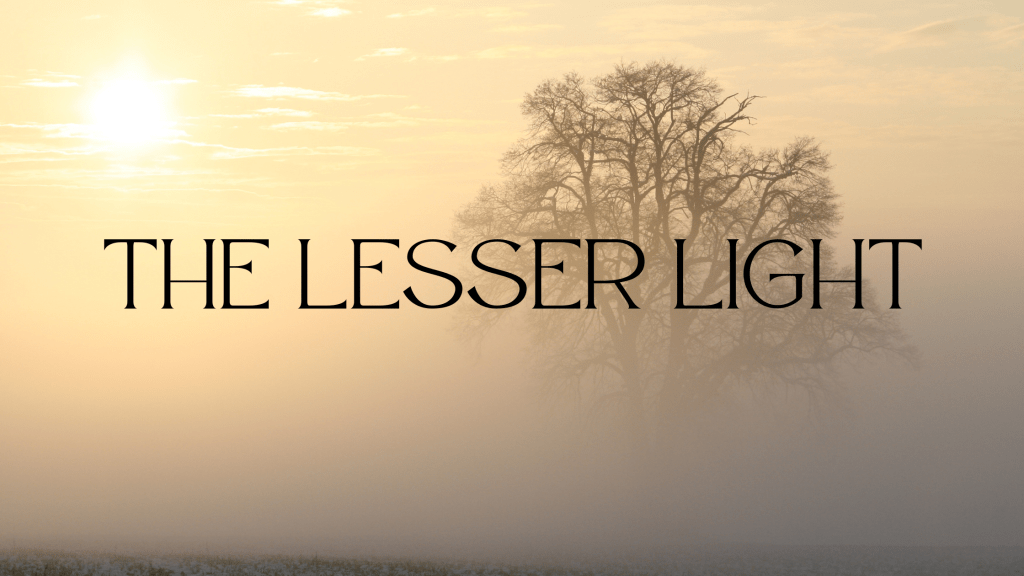 THE LESSER LIGHT – The Few