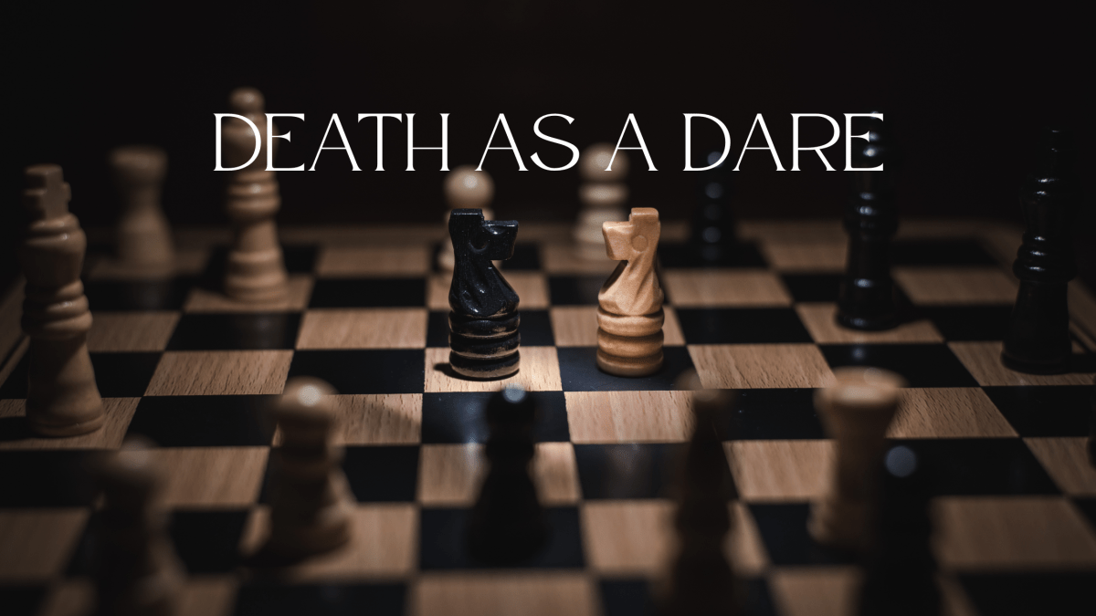 DEATH AS A&nbsp;DARE