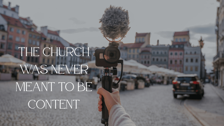 THE CHURCH WAS NEVER MEANT TO BE&nbsp;CONTENT