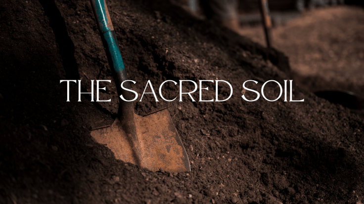 THE SACRED SOIL